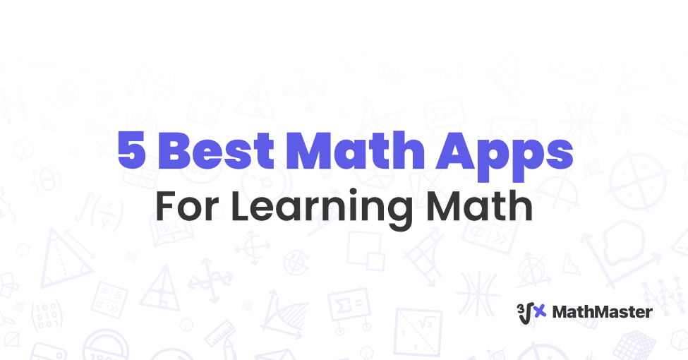 5 Best Math Apps For Learning Math