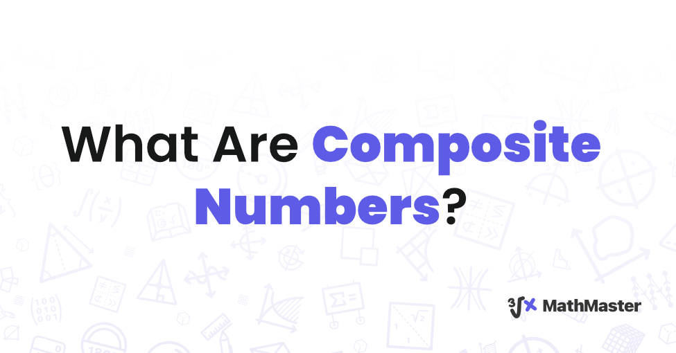 What Are Composite Numbers?