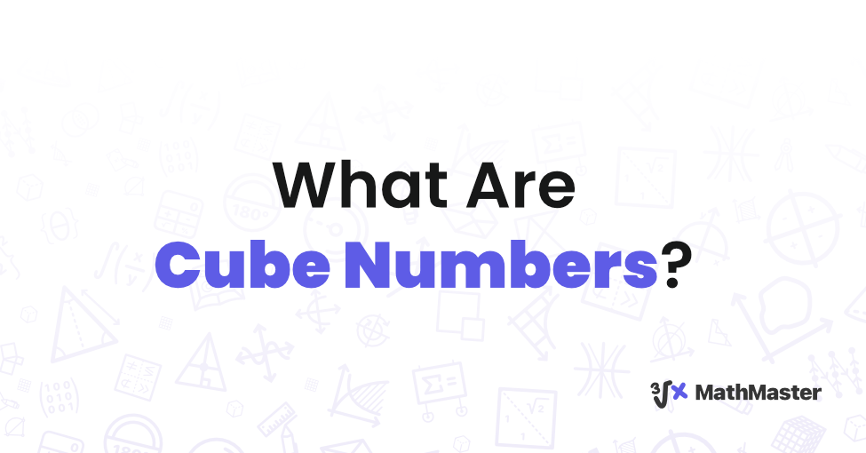 What Are Cube Numbers?