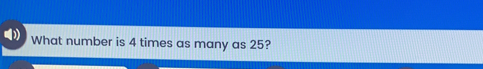 what-number-is-4-times-as-many-as-25-best-math-problem-solver