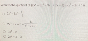 What is the quotient of 2x4-3x3-3x2+7x-3 / x2-2x+1 ？ 2x4-3x3- 11/2 2x2