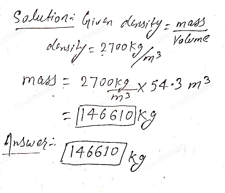 Calculate the mass in kg of 54.3m3 of granite. The density of granite